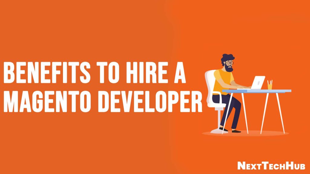 benefits-to-hire-a-magento-developer-nexttechhub