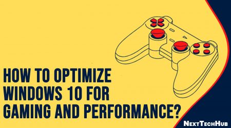 How to Optimize Windows 10 for Gaming and Performance?