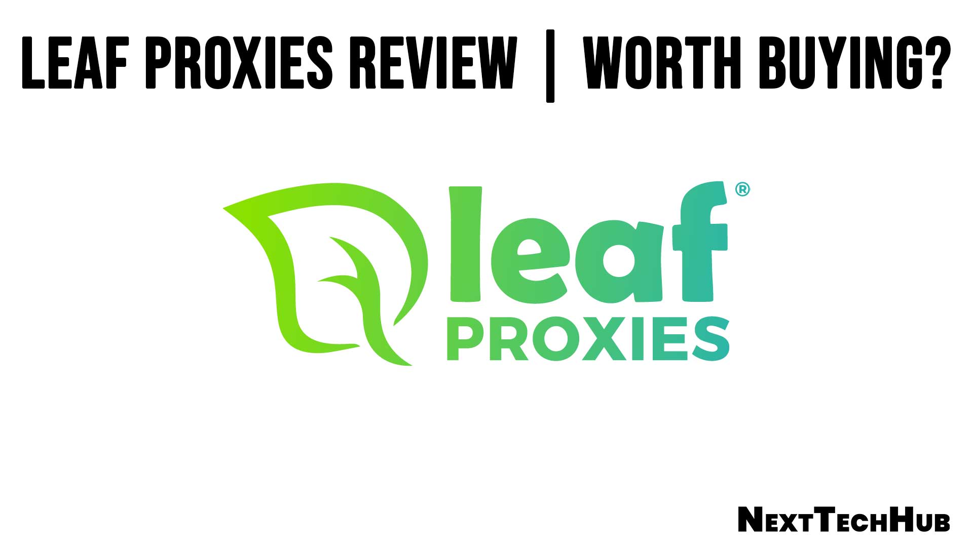 Leaf Proxies Review Worth Buying