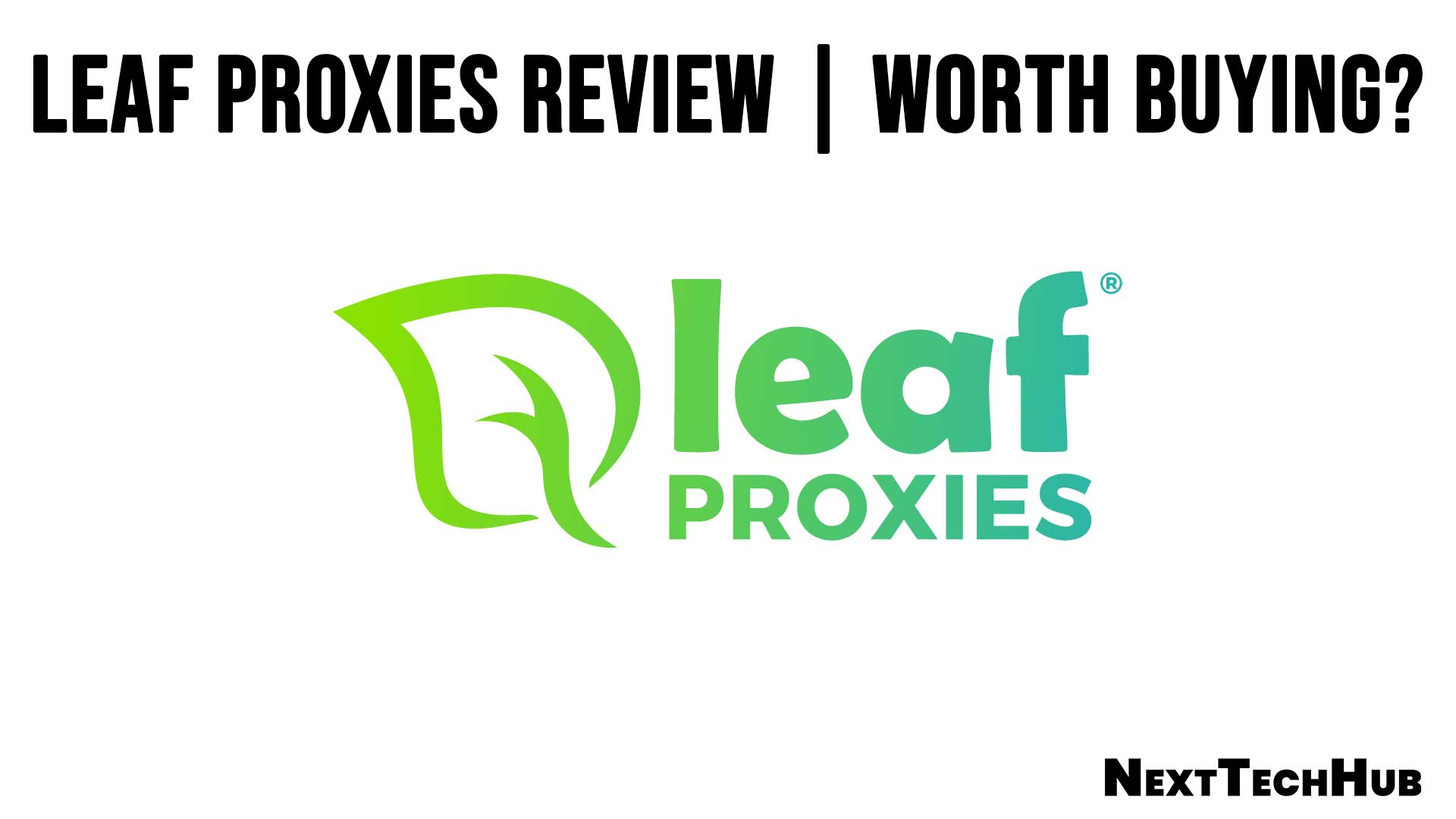 Leaf Proxies Review | Worth Buying?