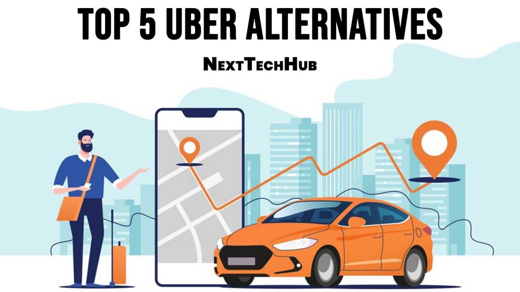 Top 5 Uber Alternatives NextTechHub