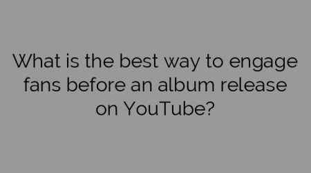 What is the best way to engage fans before an album release on YouTube?