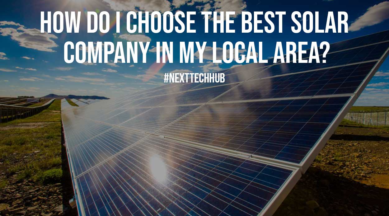 How Do I Choose the Best Solar Company in My Local Area