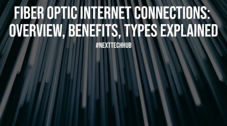 Fiber Optic Internet Connections: Overview, Benefits, Types Explained