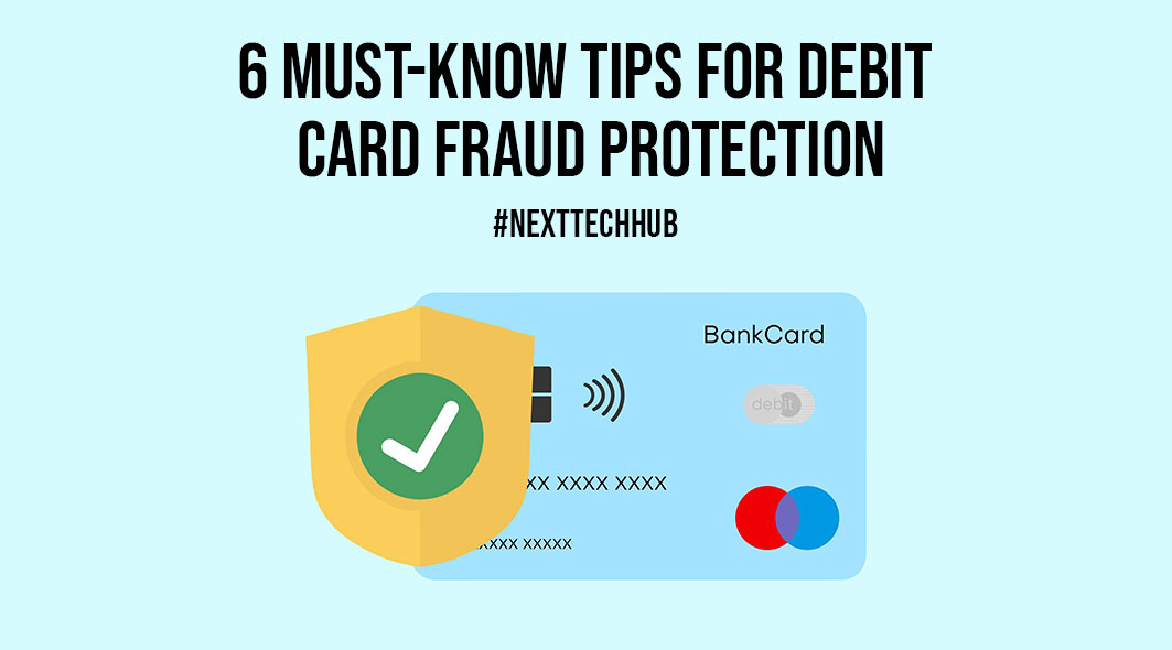 6 Must Know Tips for Debit Card Fraud Protection