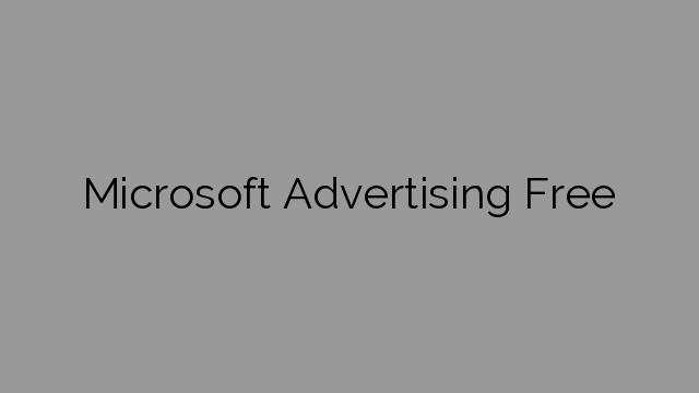 Microsoft Advertising Free
