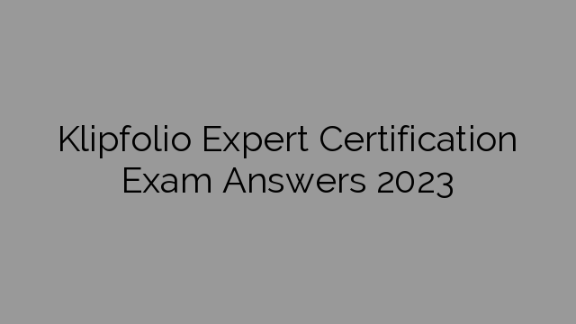 Klipfolio Expert Certification Exam Answers 2023