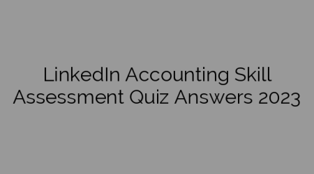 LinkedIn Accounting Skill Assessment Quiz Answers 2023
