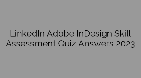 LinkedIn Adobe InDesign Skill Assessment Quiz Answers 2023