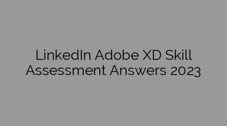 LinkedIn Adobe XD Skill Assessment Answers 2023