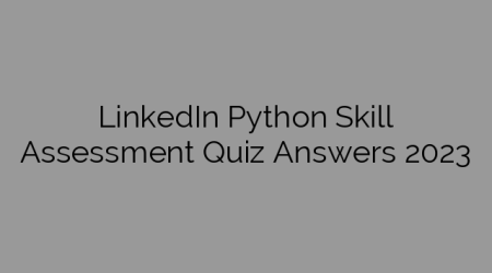 LinkedIn Python Skill Assessment Quiz Answers 2023