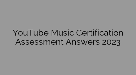 YouTube Music Certification Assessment Answers 2023